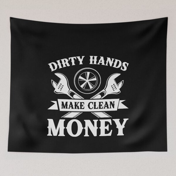 Item preview, Dirty Hands Make Clean Money Mechanic Automotive Engineering Worker designed and sold by PopStars1993.