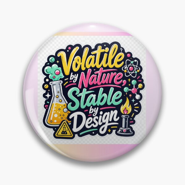 Item preview, Volatile by Nature Stable by Design designed and sold by Lab Legend.