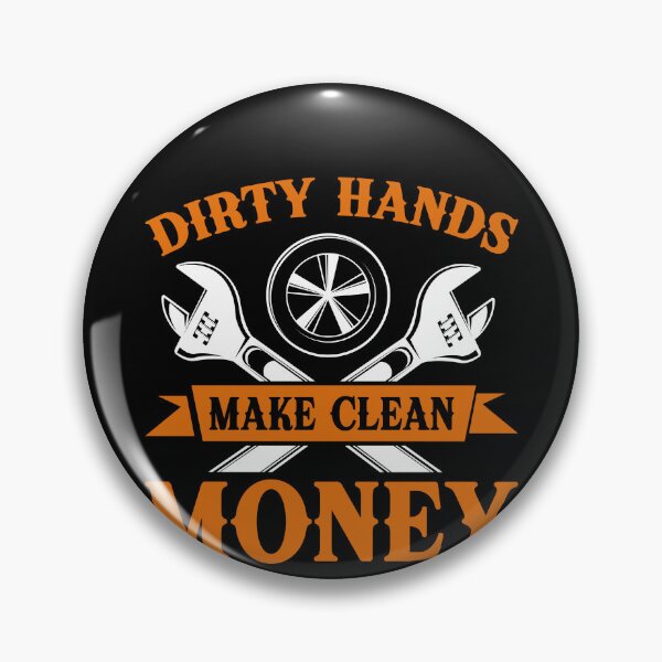 Item preview, Dirty Hands Make Clean Money Auto Mechanic Tradesman Working Man designed and sold by PopStars1993.