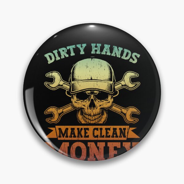 Item preview, Dirty Hands Make Clean Money Mechanic Tradesman Hardworking Laborer designed and sold by PopStars1993.