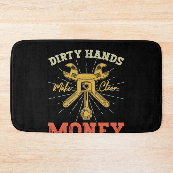 Item preview, Dirty Hands Make Clean Money Mechanic Tradesman Hard Worker designed and sold by PopStars1993.