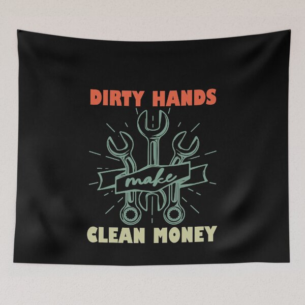 Item preview, Dirty Hands Make Clean Money Mechanic Tradesman Blue Collar designed and sold by PopStars1993.