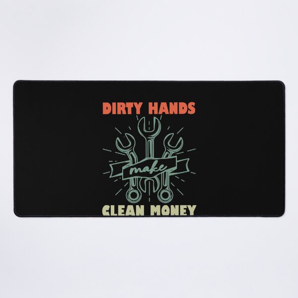 Item preview, Dirty Hands Make Clean Money Mechanic Tradesman Blue Collar designed and sold by PopStars1993.