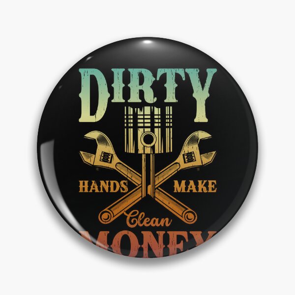 Item preview, Dirty Hands Make Clean Money Mechanic Automotive Technician Tradesman designed and sold by PopStars1993.