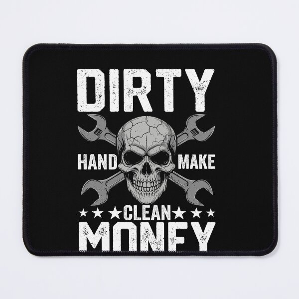 Item preview, Dirty Hand Make Clean Money Mechanic Automotive Blue Collar designed and sold by PopStars1993.
