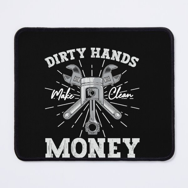 Item preview, Dirty Hands Make Clean Money Mechanic Automotive Repair Gearhead Hard Work designed and sold by PopStars1993.