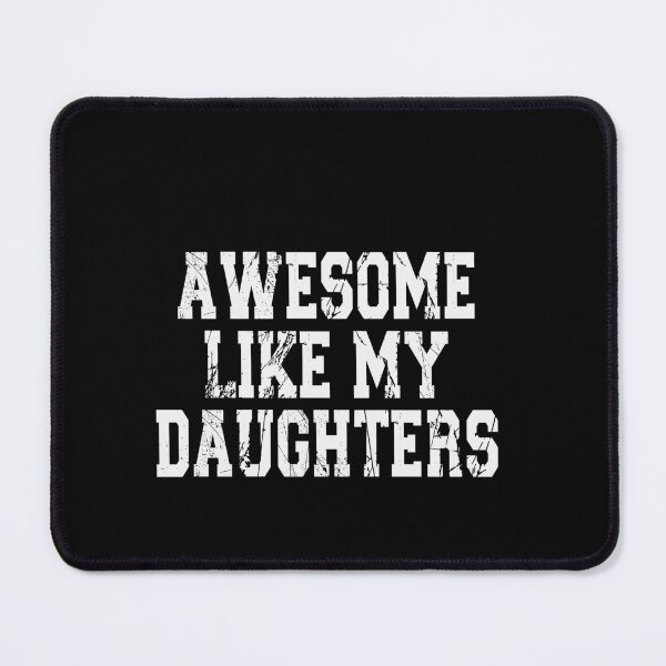 Item preview, Awesome Like My Daughters Proud Parent Family Dad Mom designed and sold by PopStars1993.