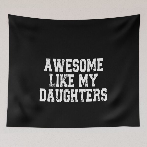 Item preview, Awesome Like My Daughters Proud Parent Family Dad Mom  designed and sold by PopStars1993.