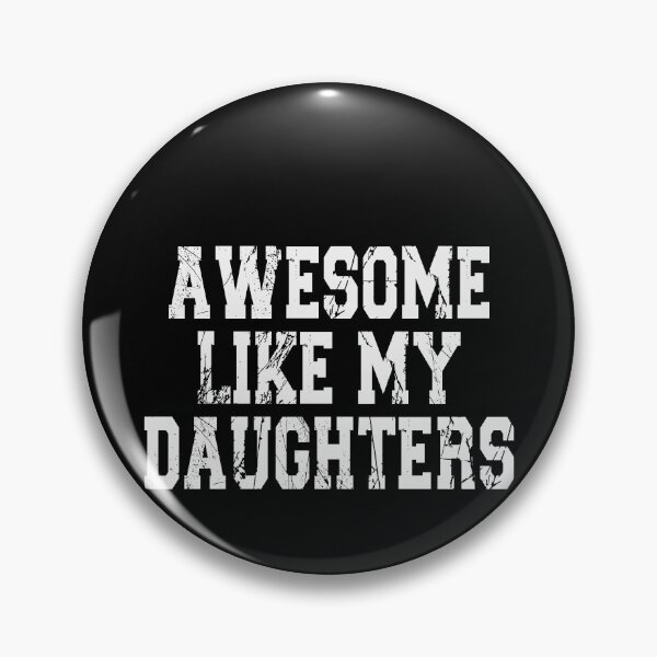Item preview, Awesome Like My Daughters Proud Parent Family Dad Mom  designed and sold by PopStars1993.