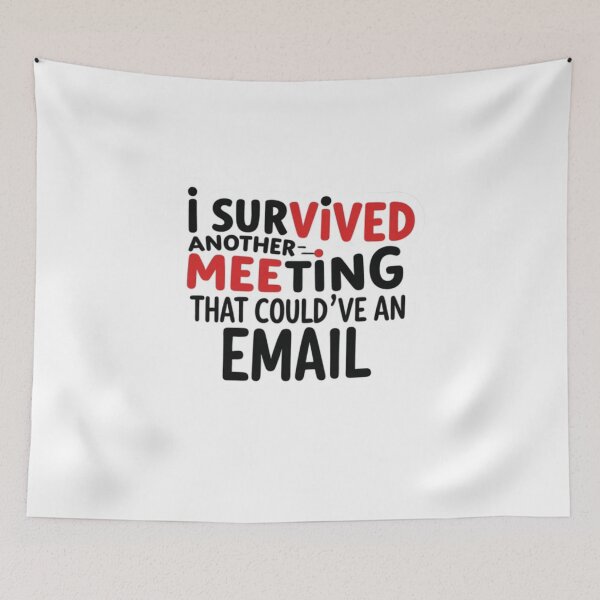 Item preview, Funny Office  I Survived Another Meeting That Could Have Been an Email Sarcastic Coworker Gift designed and sold by prsagar01.