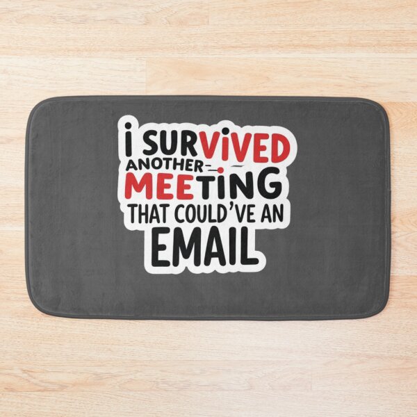 Item preview, Funny Office  I Survived Another Meeting That Could Have Been an Email Sarcastic Coworker Gift designed and sold by prsagar01.