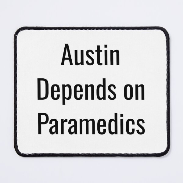 Item preview, Austin Depends on Paramedics (Black Text) designed and sold by City Makers.