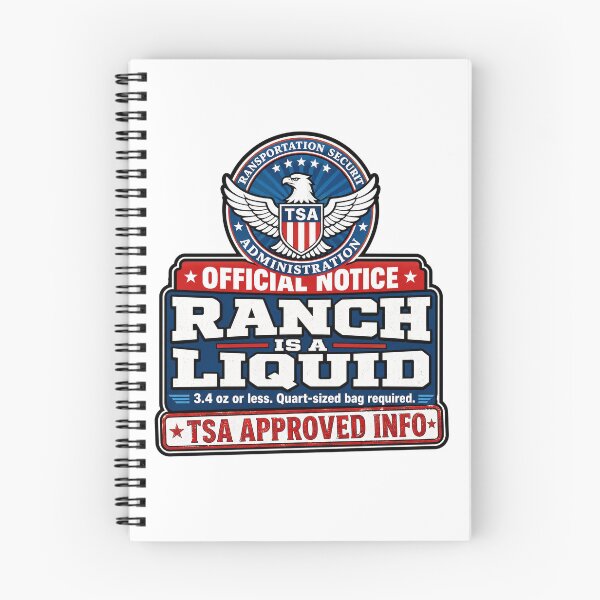 Item preview, Ranch Is a Liquid Official Notice Funny TSA Airport Travel Foodie Humor Gift designed and sold by ChaosThreadsCo.