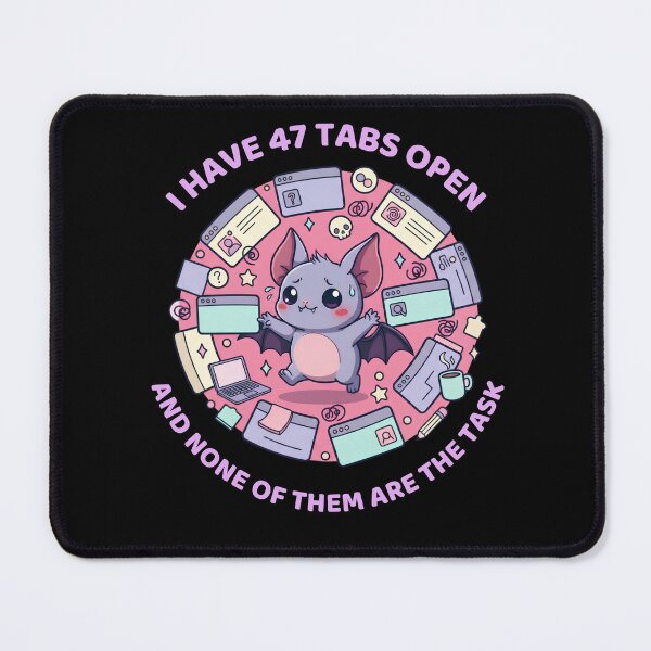 Item preview, ADHD Bat – I Have 47 Tabs Open and None of Them Are the Task designed and sold by DarklyOK.