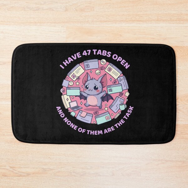 Item preview, ADHD Bat – I Have 47 Tabs Open and None of Them Are the Task designed and sold by DarklyOK.