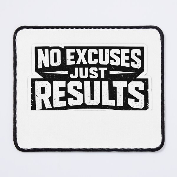 Item preview, No Excuses Just Results designed and sold by Vexorask.