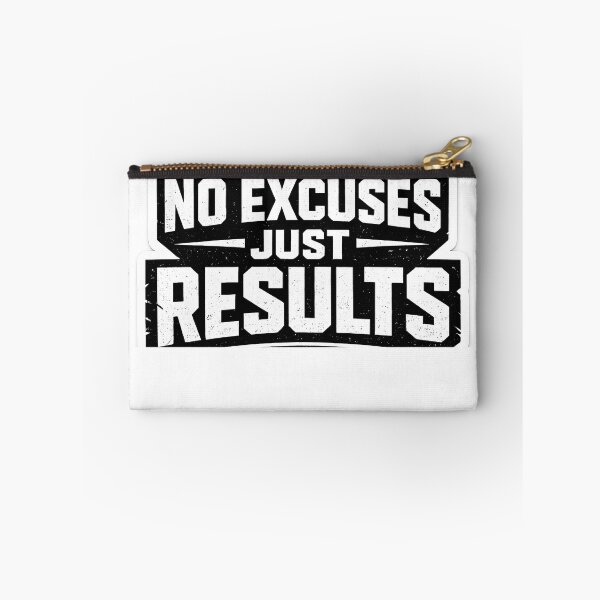 Item preview, No Excuses Just Results designed and sold by Vexorask.