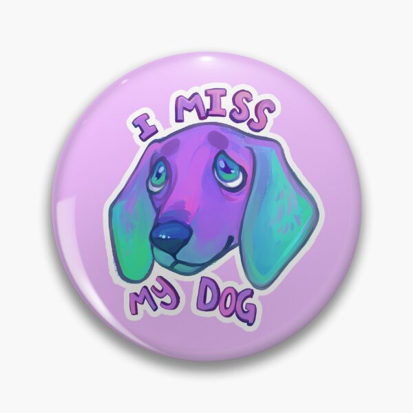 Item preview, I Miss my Dog designed and sold by Gremmylyn.