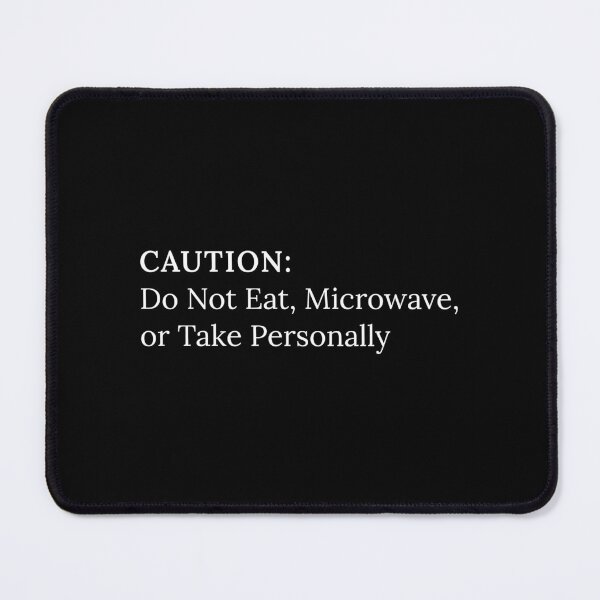 Item preview, Caution: Do Not Eat, Microwave, or Take Personally designed and sold by odkocreative.