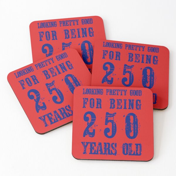 Item preview, Looking Pretty Good for being 250 Years Old designed and sold by Made 4 U Studio.