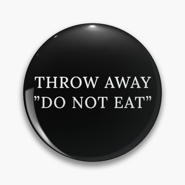 Item preview, Throw Away "Do Not Eat" - Funny Silica designed and sold by odkocreative.