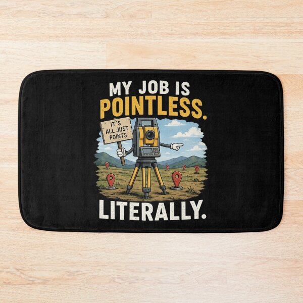 Item preview, My Job Is Pointless. Literally. Funny Design For Land Surveyors designed and sold by Glitch-Cult.