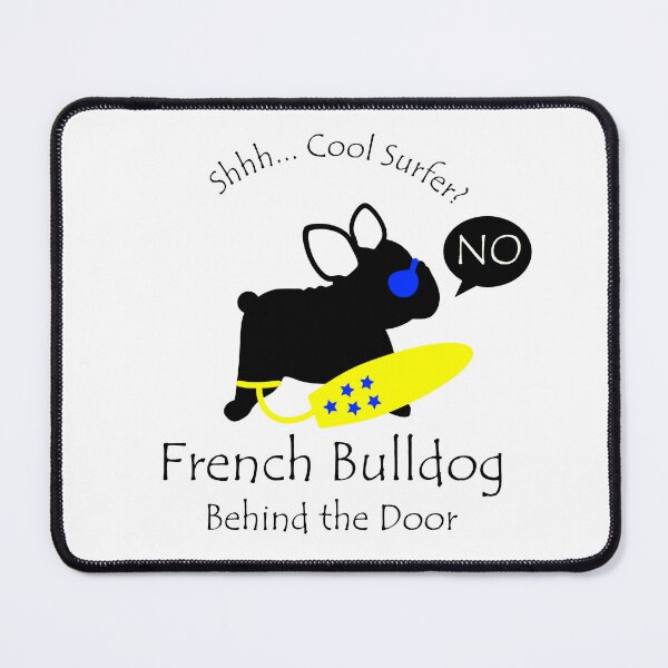 Item preview, Funny French Bulldog Cool Surfer Behind the Door Black Text designed and sold by Na7nasColorShop.