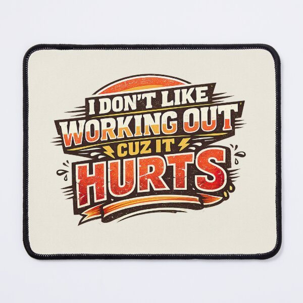 Item preview, I Don't Like Working Out Cuz It Hurts, Aggressive Gym Humor designed and sold by graphic-genie.