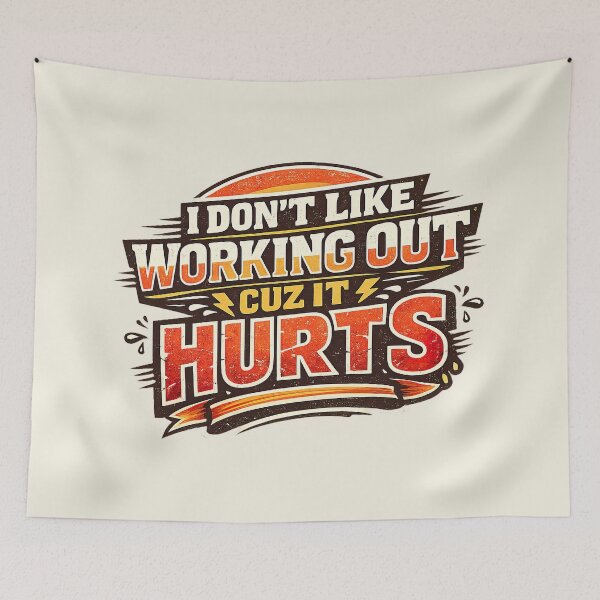 Item preview, I Don't Like Working Out Cuz It Hurts, Aggressive Gym Humor designed and sold by graphic-genie.