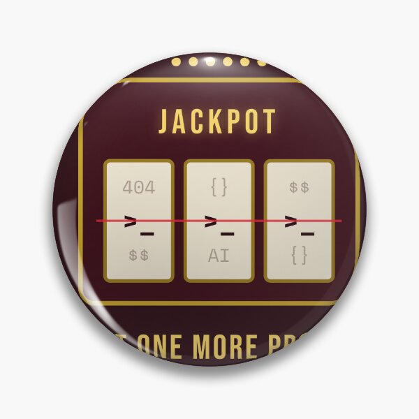 Item preview, Just One More Prompt, It'll Get It This Time — Funny AI Prompt Engineering Slot Machine designed and sold by Studio Deadpan.