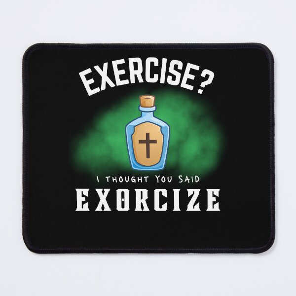 Item preview, Exercise? I Thought You Said Exorcize Funny Paranormal Demon designed and sold by GhostlyWorld.