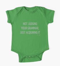 Not judging your grammar, just acquiring it - for baby linguists One Piece - Short Sleeve