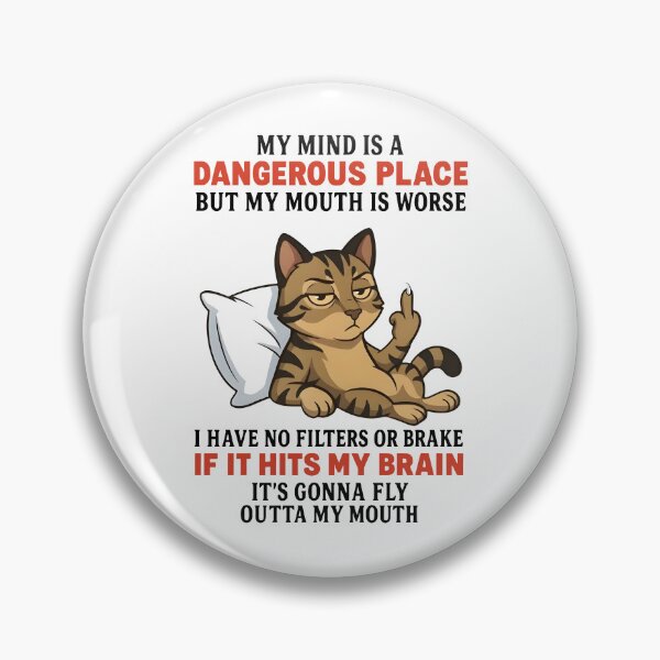 Item preview, My Mind Is A Dangerous Place But My Mouth Is Worse, I Have No Filters Or Brake If It Hits My Brain It's Gonna Fly Outta My Mouth designed and sold by CharmiA Fox.