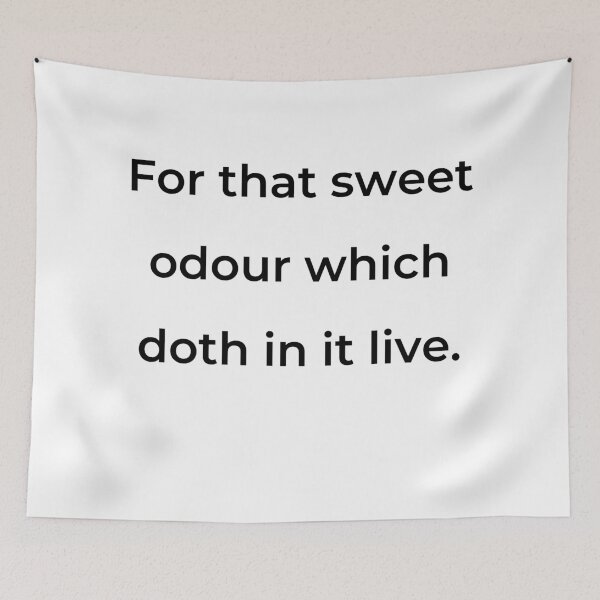 Item preview, "For that sweet odour which doth in it live." - print black designed and sold by ariksworld.