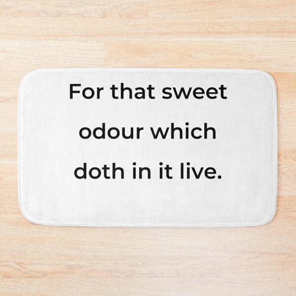 Item preview, "For that sweet odour which doth in it live." - print black designed and sold by ariksworld.