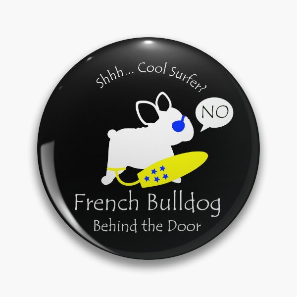 Item preview, Funny French Bulldog Cool Surfer Behind the Door White Text designed and sold by Na7nasColorShop.
