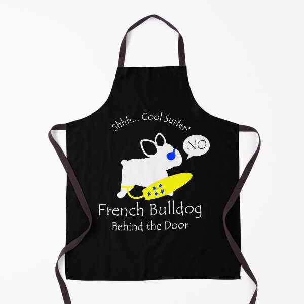 Item preview, Funny French Bulldog Cool Surfer Behind the Door White Text designed and sold by Na7nasColorShop.