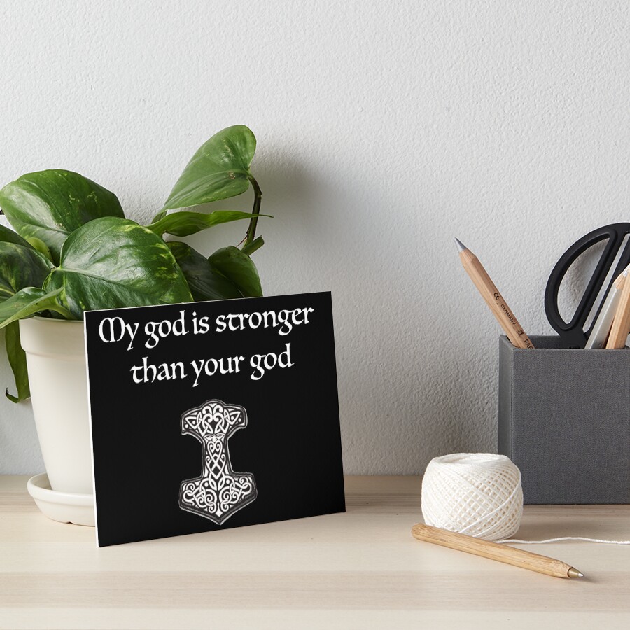 "My god is stronger than your god Thor Mjolnir Norse Mythology
