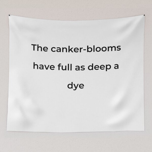 Item preview, "The canker-blooms have full as deep a dye" - print black designed and sold by ariksworld.