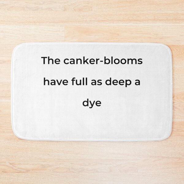 Item preview, "The canker-blooms have full as deep a dye" - print black designed and sold by ariksworld.
