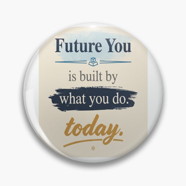 Item preview, Future You Is Built By What You Do Today | Original Edition designed and sold by DesignerThreads.