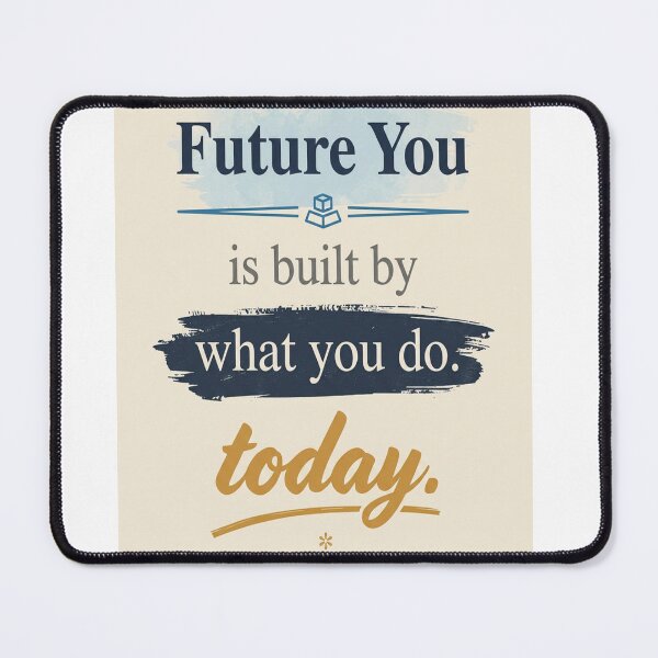 Item preview, Future You Is Built By What You Do Today | Original Edition designed and sold by DesignerThreads.