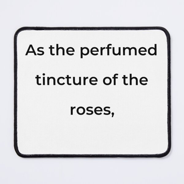 Item preview, "As the perfumed tincture of the roses," - print black designed and sold by ariksworld.