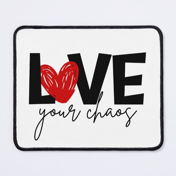 Item preview, Love your chaos designed and sold by Gohrin.co.
