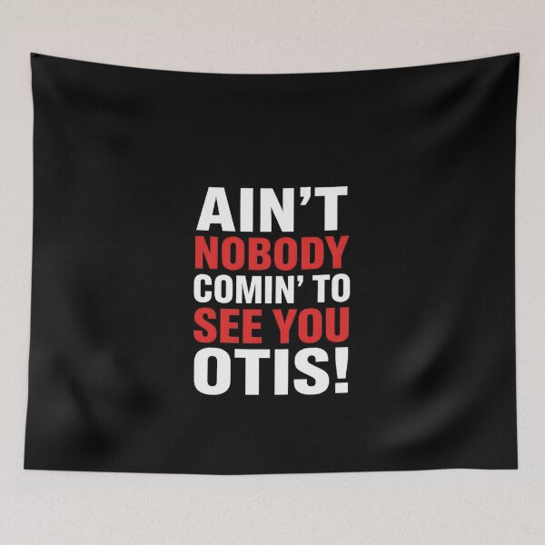 Item preview, Ain't Nobody Coming To See You Otis #3236 designed and sold by pple-frame.