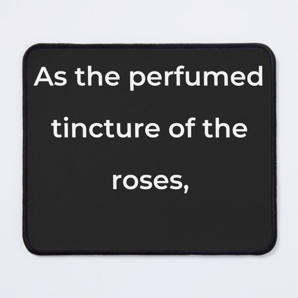 Item preview, "As the perfumed tincture of the roses," - print white designed and sold by ariksworld.