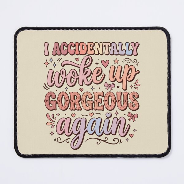 Item preview, I Accidentally Woke Up Gorgeous Again designed and sold by dudelinart.