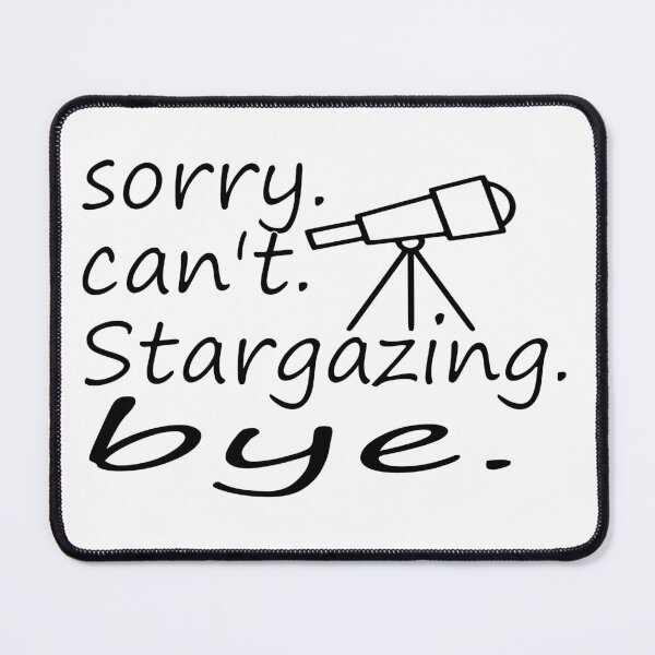 Item preview, Sorry Cant Stargazing Bye Funny Astronomy Star Watching designed and sold by sednalafandy79.