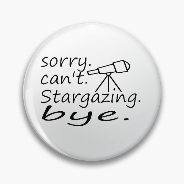 Item preview, Sorry Cant Stargazing Bye Funny Astronomy Star Watching designed and sold by sednalafandy79.