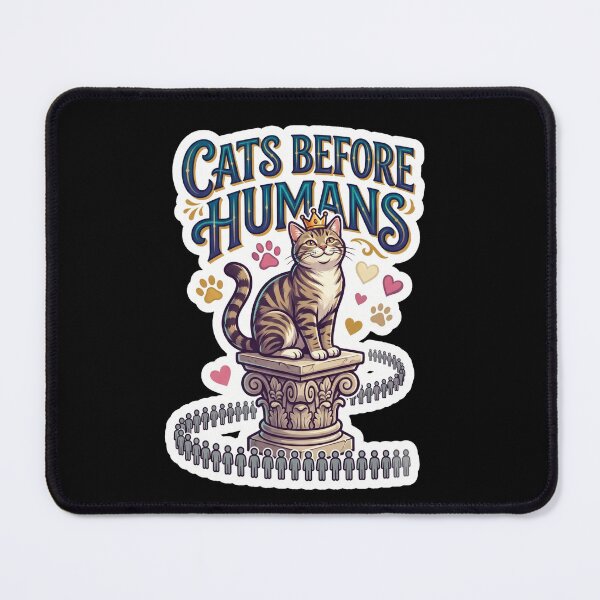 Item preview, Cats Before Humans Funny Cat Lover Design designed and sold by Pixel Analytics.